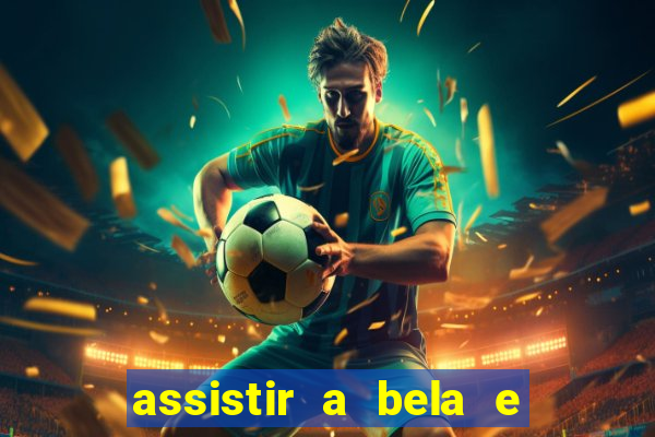 assistir a bela e a fera 2014 completo dublado